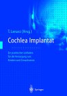 Titelabbildung: Cochlea-Implantat. Ein praktischer Leitfaden für die Versorgung von Kindern und Erwachsenen