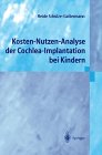 Titelabbildung: Kosten-Nutzen-Analyse der Cochlea-Implantation bei Kindern