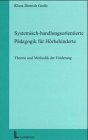 Titelabbildung: Systemisch-handlungsorientierte Pädagogik für Hörbehinderte. Theorie und Methodik der Förderung Hörbehinderter