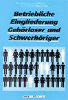 Titelabbildung: Betriebliche Eingliederung Gehörloser und Schwerhöriger. Eine Gesamtdarstellung für die Praxis